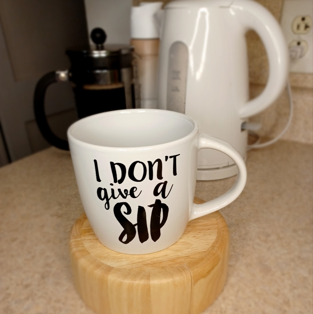I Don't Give A Sip MUG